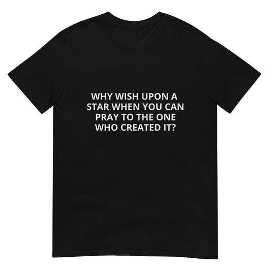 Why Wish Upon A Star Tee