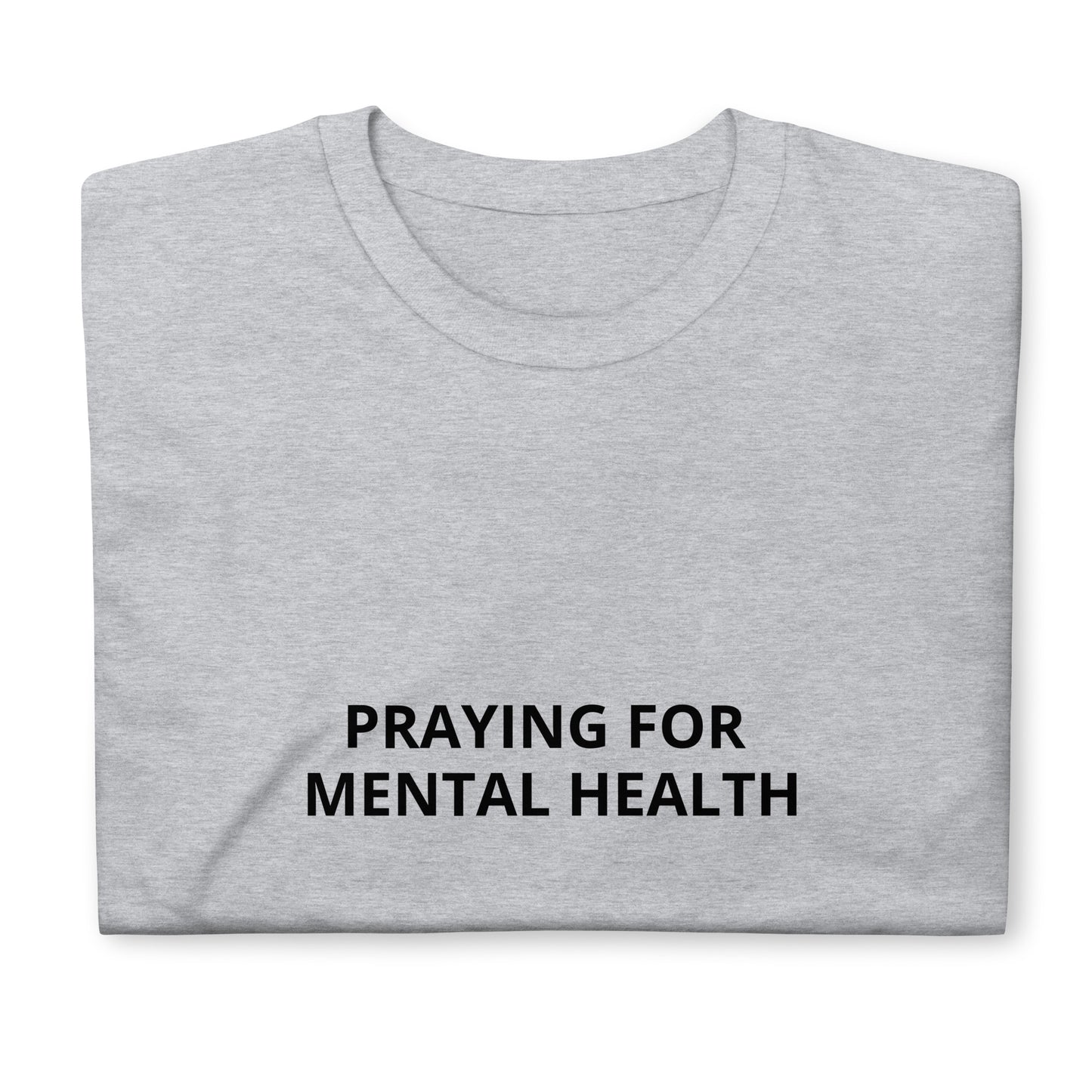 Praying For Mental Health Tee