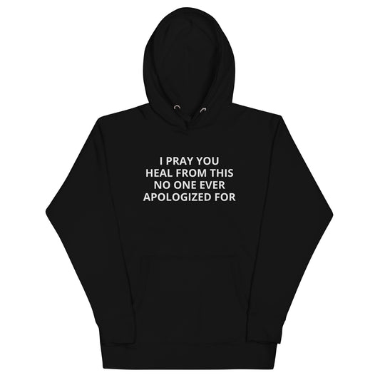 I Pray You Heal Hoodie