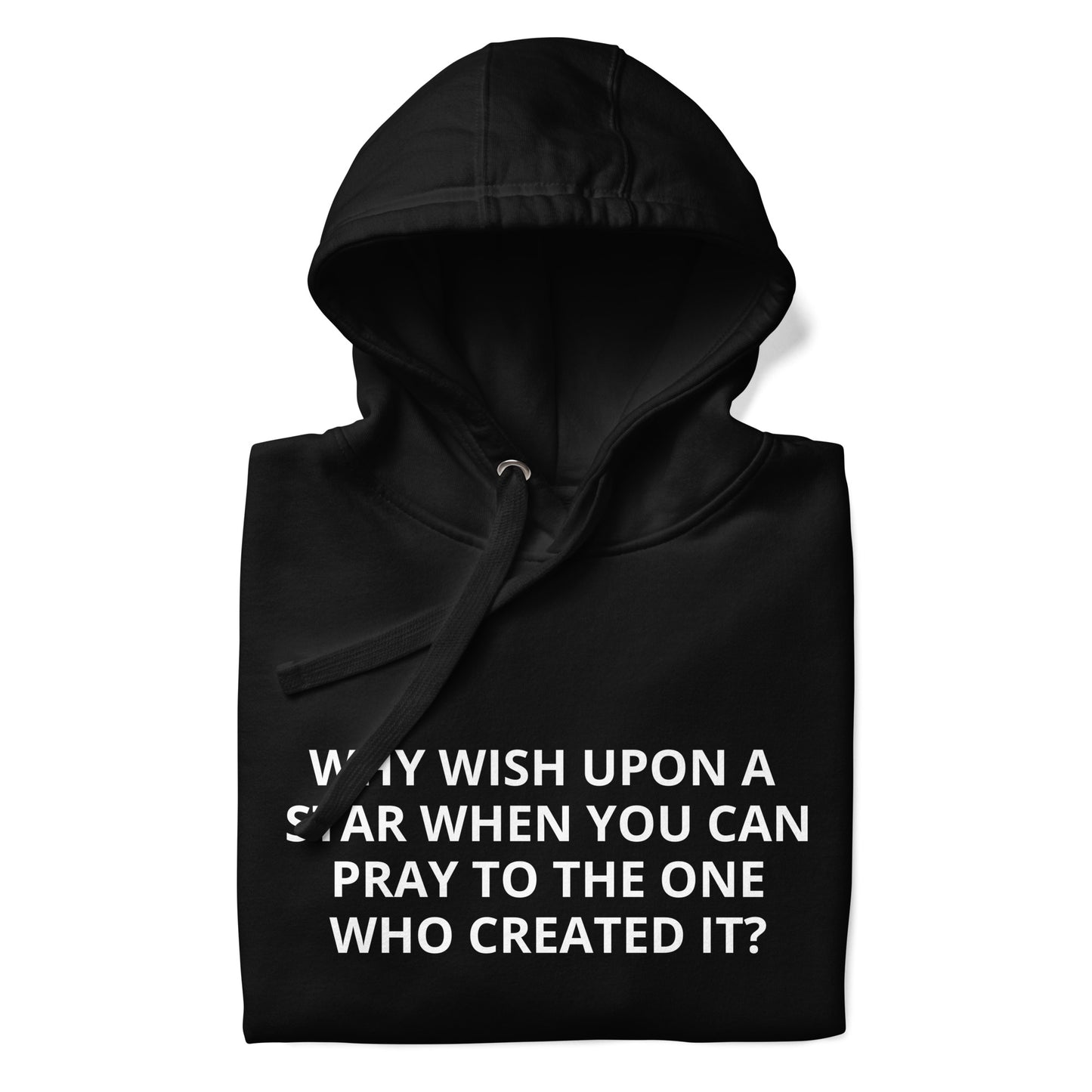 Why Wish Upon A Star Hoodie