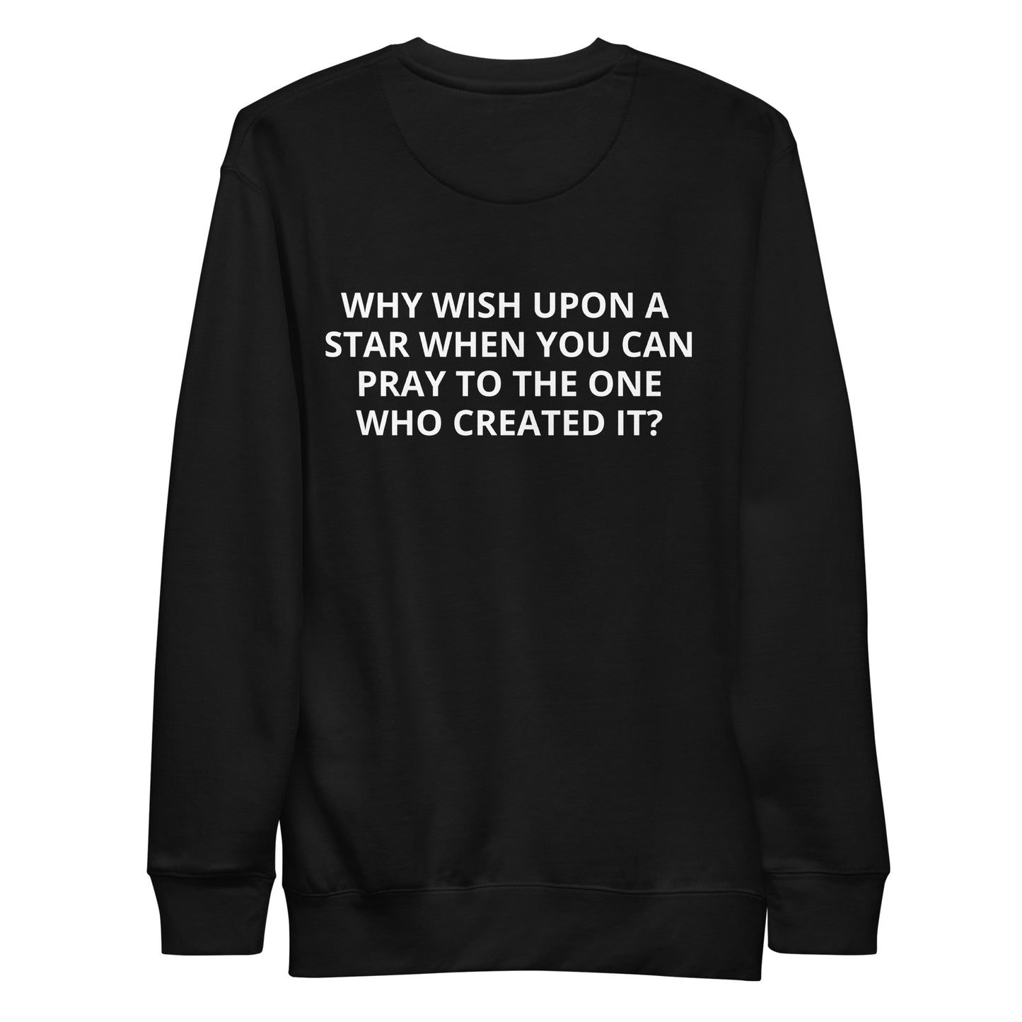 Why Wish Upon A Star Sweatshirt