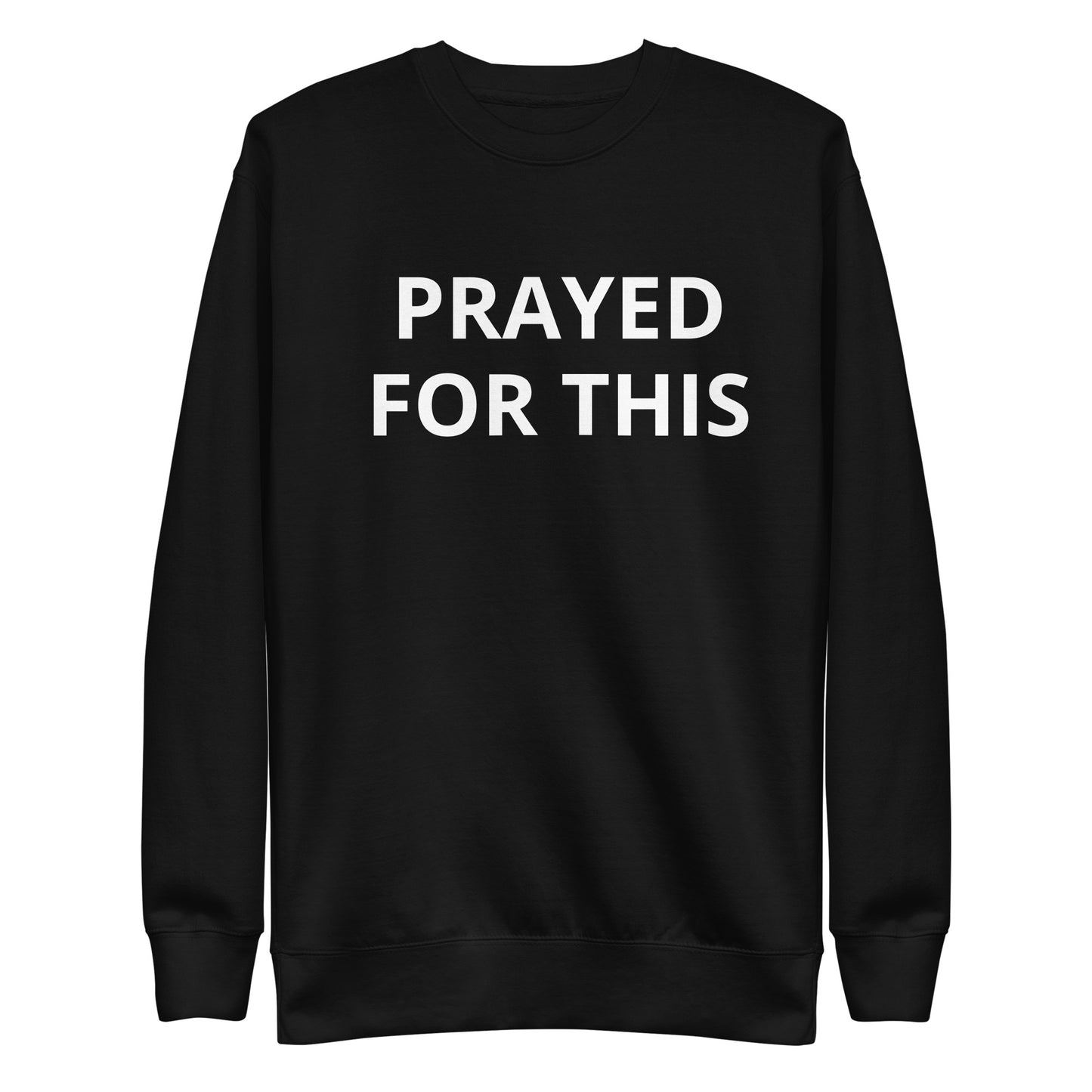 Prayed  For This Sweatshirt