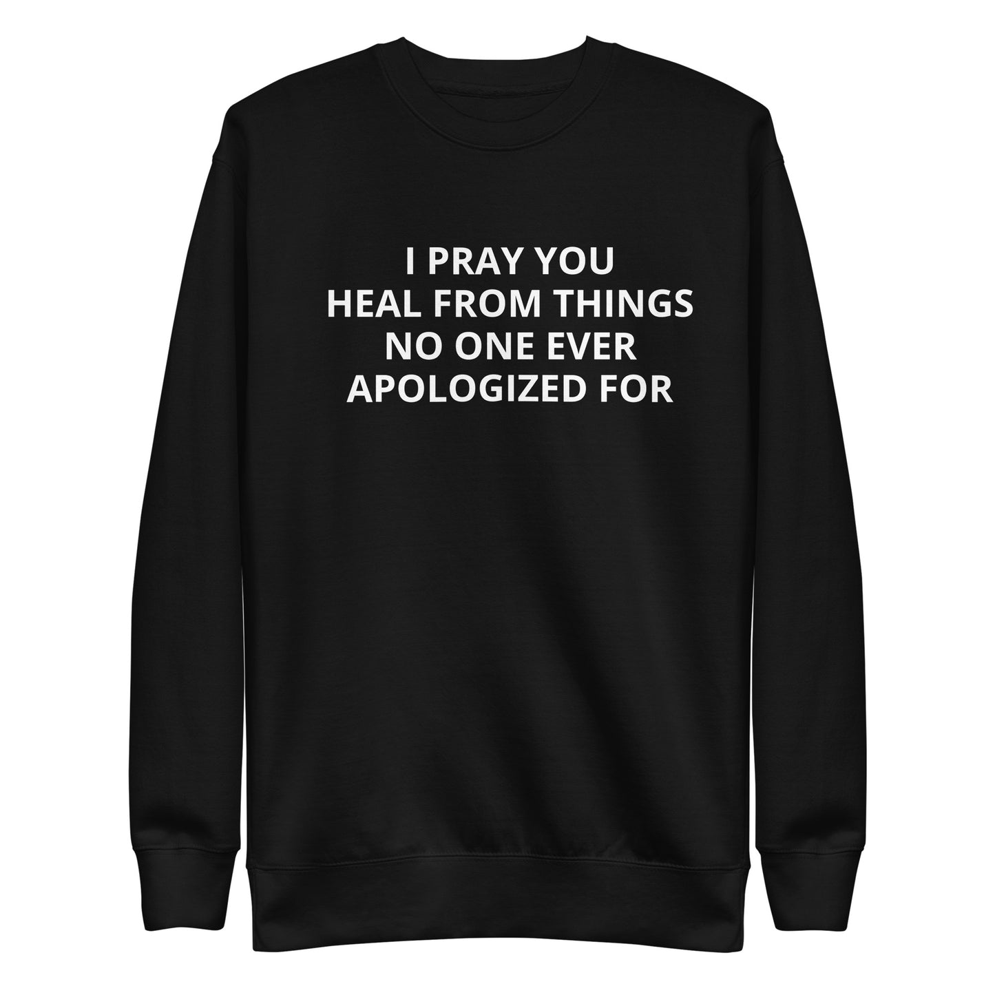 I Pray You Heal Sweatshirt