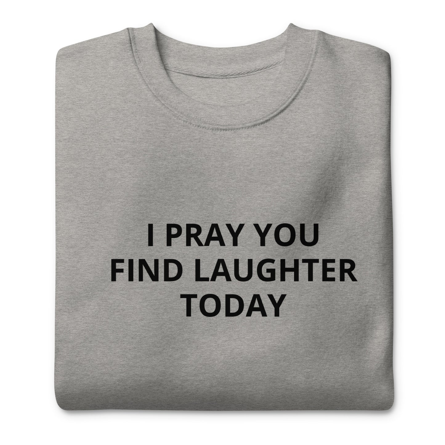 Find Laughter Sweatshirt