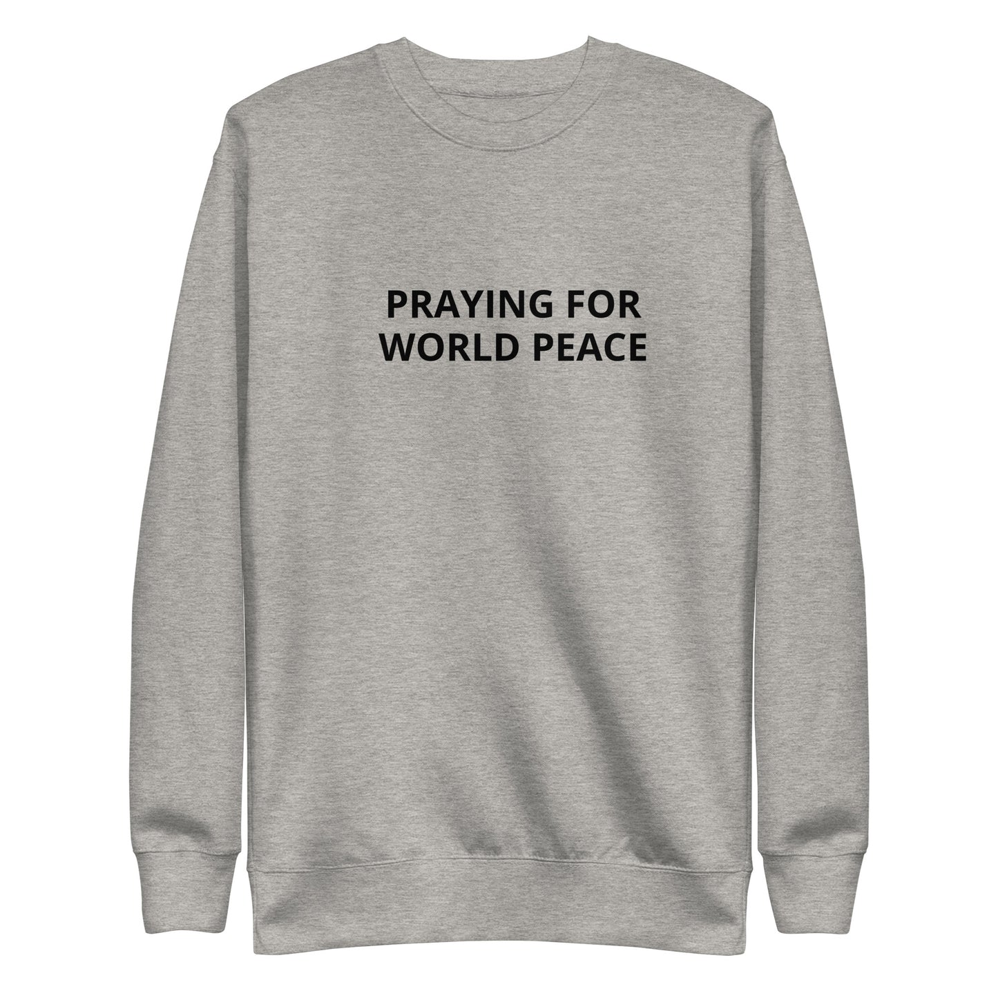 Praying For World Peace Sweatshirt