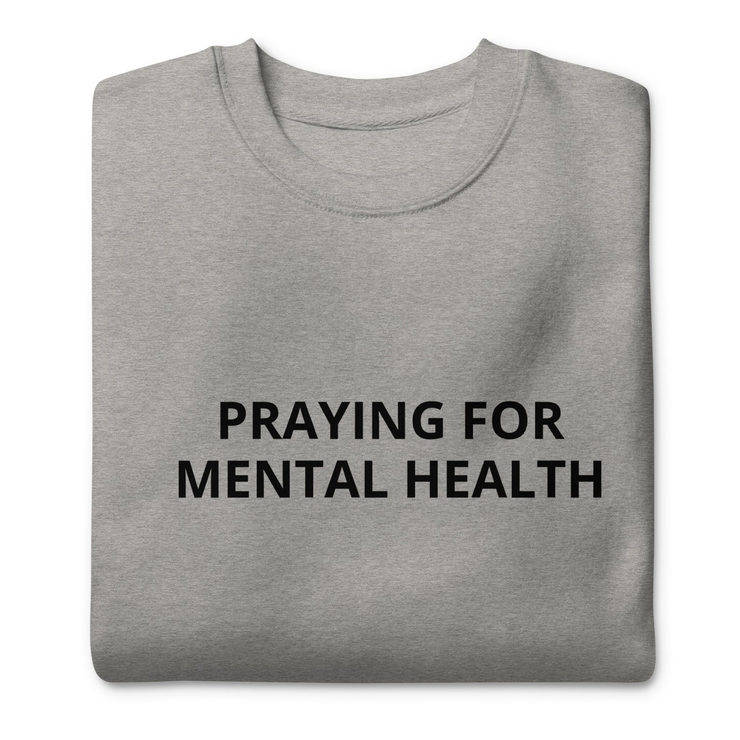 Praying For Mental Health Sweatshirt